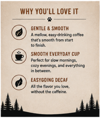 A beige promotional graphic with the heading 'WHY YOU'LL LOVE IT' and three feature callouts for a decaf coffee product: gentle and smooth, smooth everyday cup, and easygoing decaf. The design includes simple icons, black pine tree silhouettes along the bottom, and no actual product is shown.